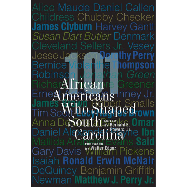 101 African Americans Who Shaped South Carolina