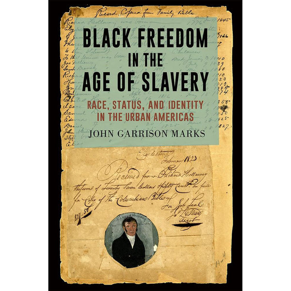 Black Freedom in the Age of Slavery
