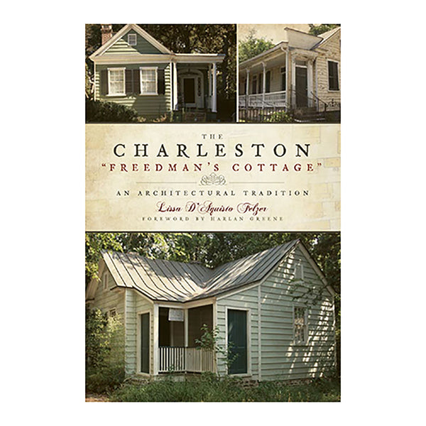 Charleston's "Freedman's Cottage": An Architectural Tradition