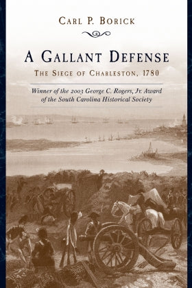A Gallant Defense: The Siege of Charleston 1780