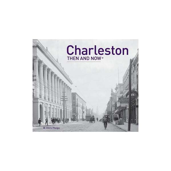 Charleston Then and Now